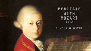 Meditate with Mozart  432Hz Classical Music  Vol 2 [upl. by Ppik]