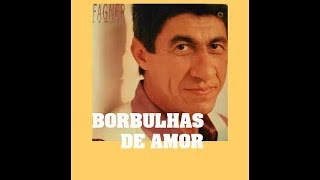 Fagner  Borbulhas de Amor [upl. by Hanan32]