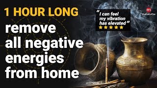 MUSIC TO REMOVE NEGATIVE ENERGY FROM HOME 2018  1 HOUR KHARAHARAPRIYA RAGA  Pure Cleansing Music [upl. by Stern]