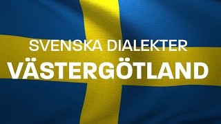 Svenska Dialekter – västgötska – Västra götalandsdialekt Voice To Me [upl. by Sukramaj]