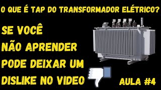 O QUE É TAP DO TRANSFORMADORES ELÉTRICOS [upl. by Nebur]