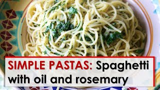 Simple Pastas Spaghetti with Oil and Rosemary [upl. by Christmas]