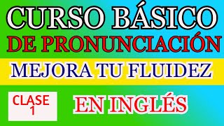 CURSO BÁSICO DE PRONUNCIACIÓN EN INGLÉS [upl. by Yrellam]