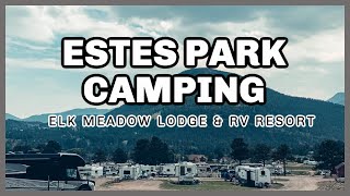 The BEST Estes Park Campground  Rocky Mountain Camping  Elk Meadow Lodge amp RV Review  Colorado [upl. by Fitts379]