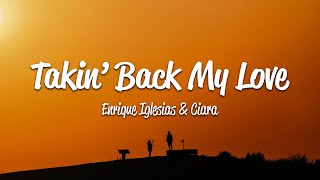 Enrique Iglesias  Takin Back My Love Lyrics ft Ciara [upl. by Vivyan]