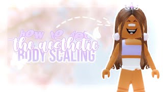 How To Get AESTHETIC Body Scaling  Roblox [upl. by Panaggio110]