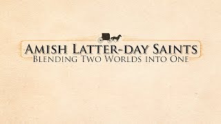 Amish Latterday Saints Blending Two Worlds into One [upl. by Kahl]