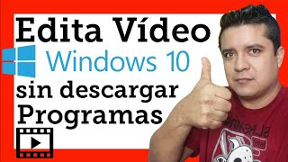 EDITA VIDEO EN WINDOWS 10 SIN PROGRAMAS El mejor editor de videos para pc windows movie maker [upl. by Jaal966]