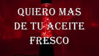 ACEITE FRESCO NEW WINE LETRA [upl. by Grati585]