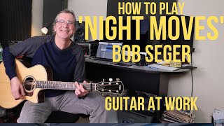 How to play Night Moves by Bob Seger [upl. by Noeht724]