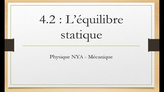 Mécanique  42  Léquilibre statique [upl. by Pihc]