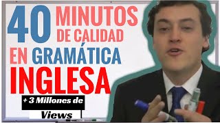 40 Minutos de CALIDAD en Gramática Inglesa ESENCIAL PRINCIPIANTES [upl. by Adiesirb]