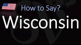 How to Pronounce Wisconsin CORRECTLY US State Pronunciation [upl. by Rad]