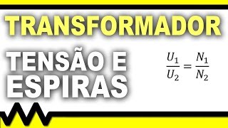 Transformadores relação de tensão [upl. by Lian241]