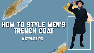 How to wear mens trench coat I mens style tips [upl. by Toddy]