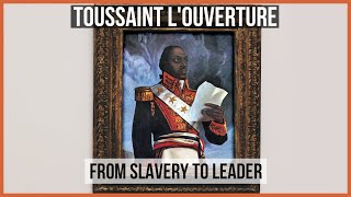 Toussaint LOuverture From Slavery to Leader [upl. by Orlan]