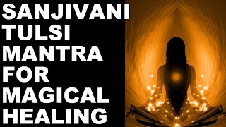 SANJIVANI MANTRA FOR MAGICAL HEALING OF ALL AILMENTS  VERY POWERFUL [upl. by Alliuqahs]