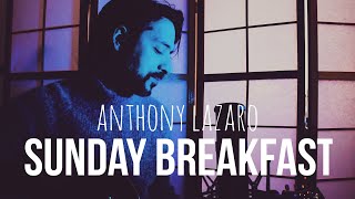 Anthony Lazaro  Sunday Breakfast Official Video [upl. by Korten]