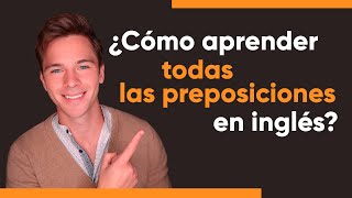 Aprende TODAS las preposiciones en inglés rápido SIN REGLAS [upl. by Anaizit28]