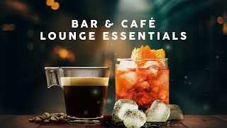 Lounge Essentials  Bar amp Café Playlist [upl. by Gean768]