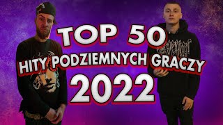 TOP 50 HITÓW PODZIEMNYCH GRACZY 2022  POLSKIE PODZIEMIE RAPTRAP [upl. by Volnak219]