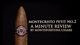 Montecristo Petit No2  A Minute Review by Montefortuna Cigars [upl. by Dulsea]