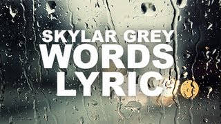 Skylar Grey  Words Lyrics [upl. by Reisch]