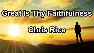 Great Is Thy Faithfulness  Chris Rice Lyrics [upl. by Hannazus445]